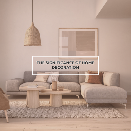 The Significance of Home Decoration