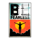 Motto Motto Be Fearless Vertical Glass Wall Art - Tempered Glass Rectangular Wall Decor