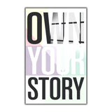 Motto Own Your Story Vertical Glass Wall Art - Tempered Glass Rectangular Wall Decor