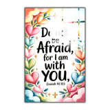 Christian Glass Wall Art - [Do not be afraid, for I am with you. (Isaiah 41 10)] Bible Scripture Decor