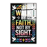 Christian Glass Wall Art - [Walk by faith, not by sight. (2 Corinthians 5 7)] Bible Scripture Decor