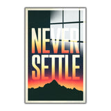 Motto Never Settle Vertical Glass Wall Art - Tempered Glass Rectangular Wall Decor