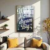 Motto Work Hard, Dream Big Vertical Glass Wall Art - Tempered Glass Rectangular Wall Decor