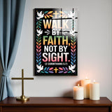Christian Glass Wall Art - [Walk by faith, not by sight. (2 Corinthians 5 7)] Bible Scripture Decor