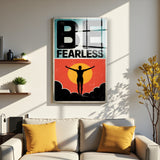 Motto Motto Be Fearless Vertical Glass Wall Art - Tempered Glass Rectangular Wall Decor