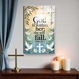 Christian Glass Wall Art - [God is within her; she will not fall. (Psalm 46 5)] Bible Scripture Decor