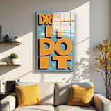 Motto Dream It. Do It Vertical Glass Wall Art - Tempered Glass Rectangular Wall Decor