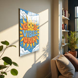 Motto Good Vibes Only Vertical Glass Wall Art - Tempered Glass Rectangular Wall Decor
