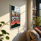 Motto Never Settle Vertical Glass Wall Art - Tempered Glass Rectangular Wall Decor