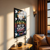 Christian Glass Wall Art - [Walk by faith, not by sight. (2 Corinthians 5 7)] Bible Scripture Decor