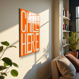 Motto Chill Here Vertical Glass Wall Art - Tempered Glass Rectangular Wall Decor