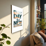 Motto Every Day Is a New Beginning Vertical Glass Wall Art - Tempered Glass Rectangular Wall Decor
