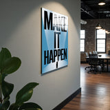 Motto Make It Happen Vertical Glass Wall Art - Tempered Glass Rectangular Wall Decor
