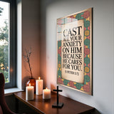 Christian Glass Wall Art - [Cast all your anxiety on Him because He cares for you. (1 Peter 5 7)] Bible Scripture Decor