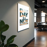 Motto Every Day Is a New Beginning Vertical Glass Wall Art - Tempered Glass Rectangular Wall Decor