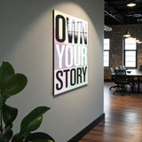 Motto Own Your Story Vertical Glass Wall Art - Tempered Glass Rectangular Wall Decor