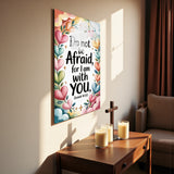 Christian Glass Wall Art - [Do not be afraid, for I am with you. (Isaiah 41 10)] Bible Scripture Decor