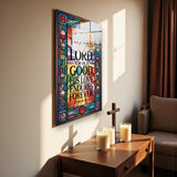 Christian Glass Wall Art - [Give thanks to the Lord, for He is good; His love endures forever. (Psalm 107 1)] Bible Scripture Decor