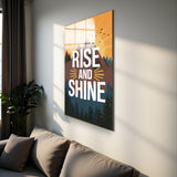 Motto Rise And Shine Vertical Glass Wall Art - Tempered Glass Rectangular Wall Decor