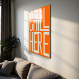 Motto Chill Here Vertical Glass Wall Art - Tempered Glass Rectangular Wall Decor